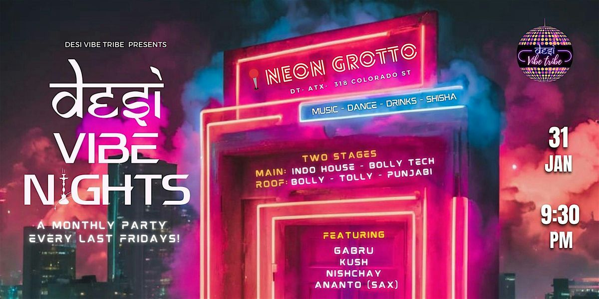 Desi Vibe Nights - Monthly Last Fridays- Jan 31st - Neon Grotto (DT ATX)