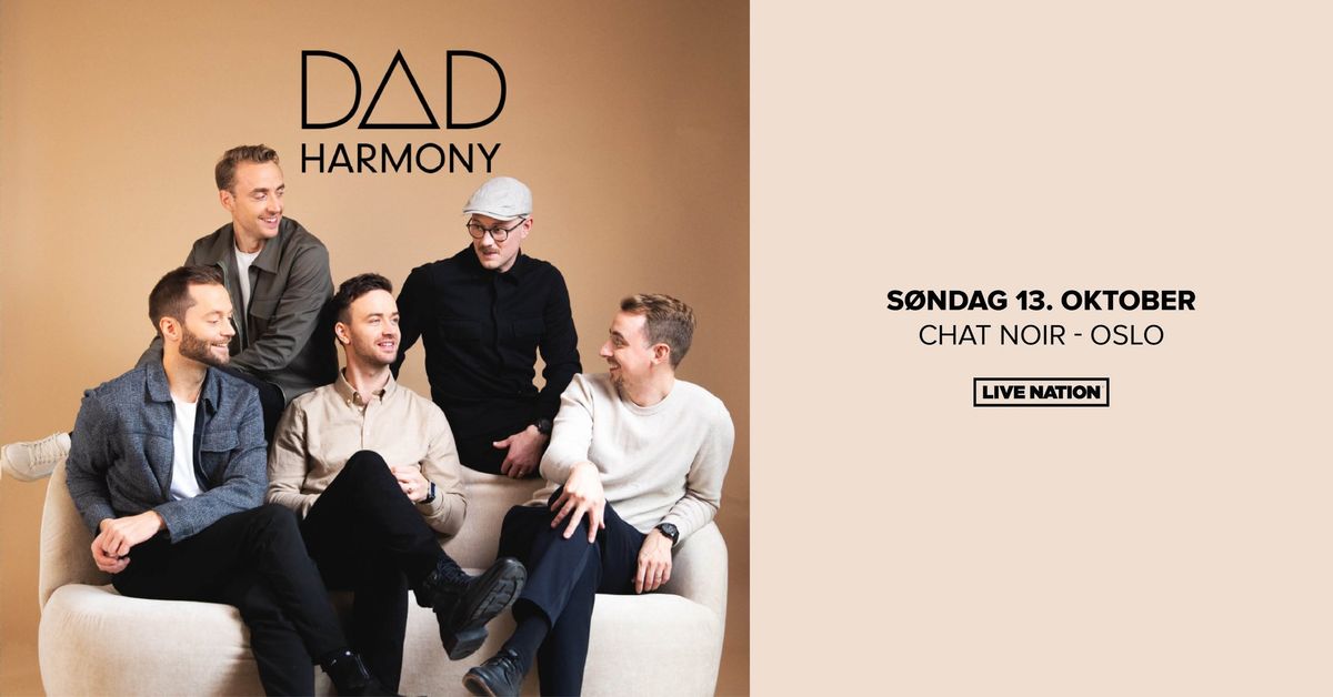 Dad Harmony \/ Chat Noir \/ Pres. av Live Nation