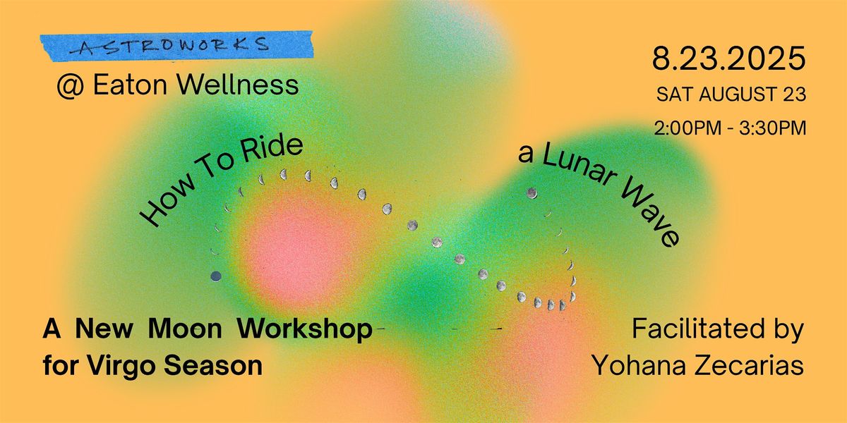 How to Ride a Lunar Wave: An Astrology Workshop for the Virgo New Moon
