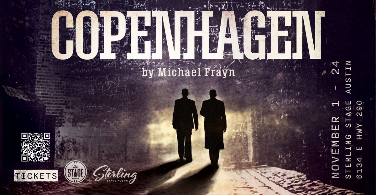 COPENHAGEN by Michael Frayn - Nov 1st-24th