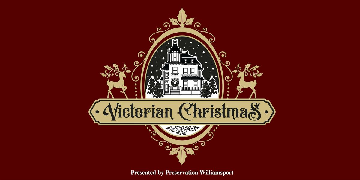 2025 Victorian Christmas in Williamsport - Homes, Buildings & Churches Tour