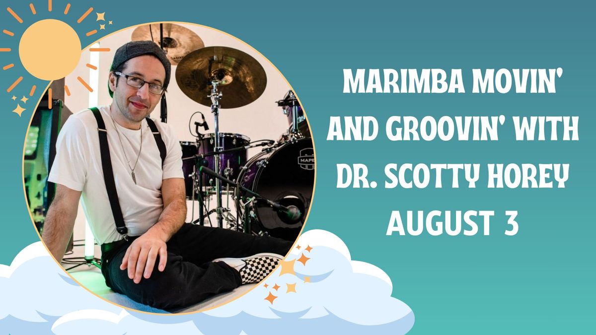 Marimba Movin' and Groovin' with Dr. Scotty Horey