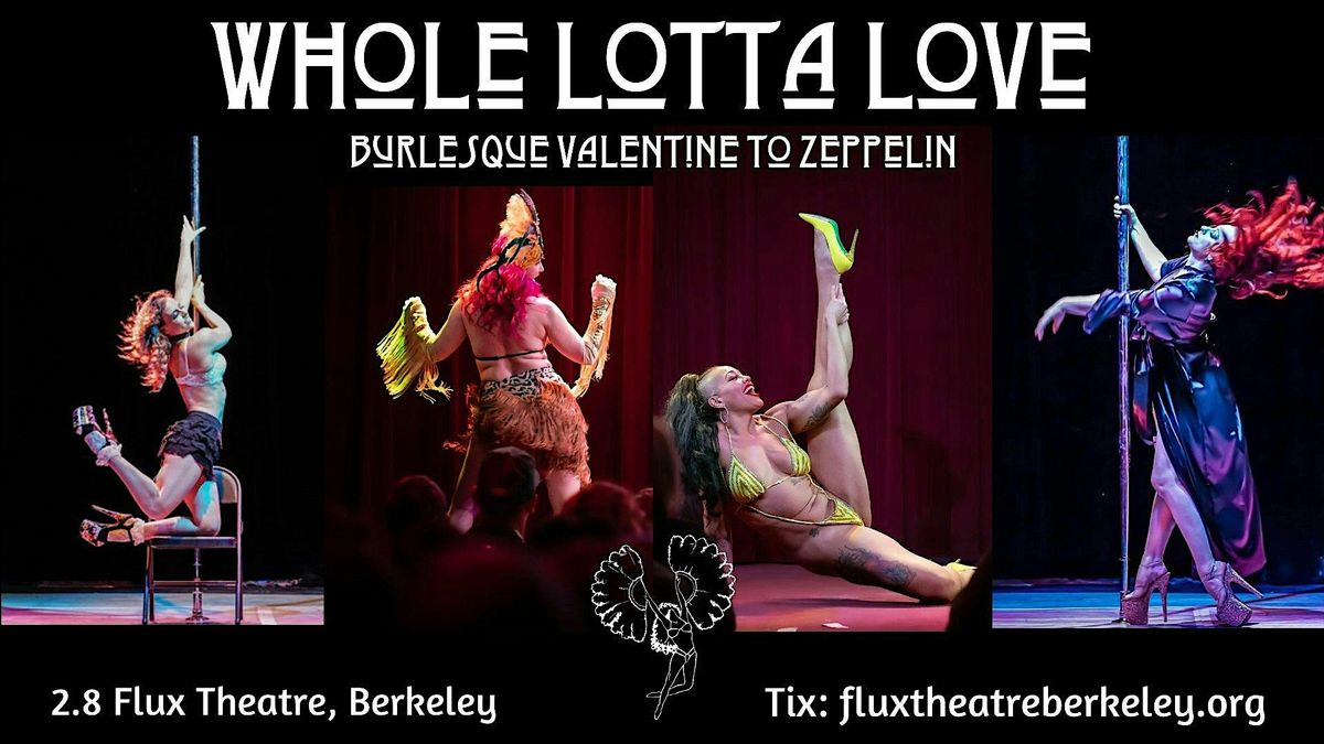 Whole Lotta Love Burlesque Valentine to Led Zeppelin