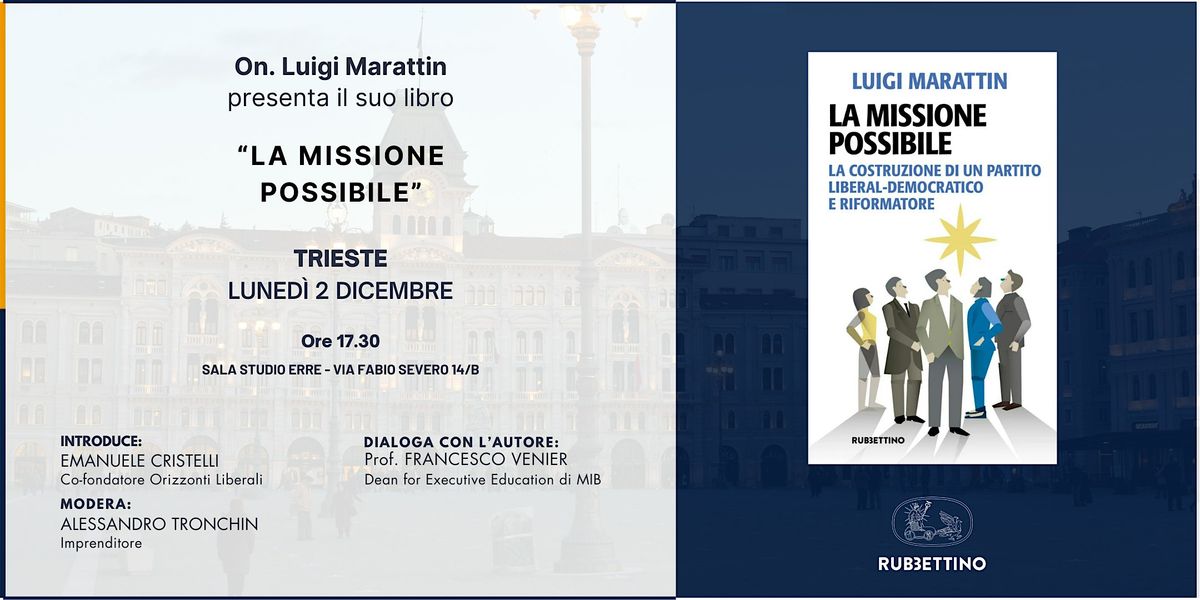 On. Luigi Marattin presenta il suo libro "La Missione Possibile" a Trieste