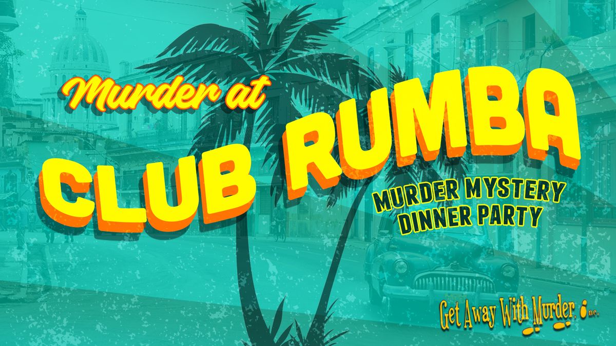 Murder Mystery Dinner Party: Murder at Club Rumba