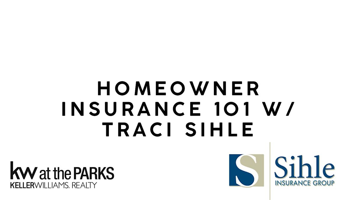 Homeowner\u2019s Insurance 101w\/ Traci Sihle (Sihle Insurance Group)