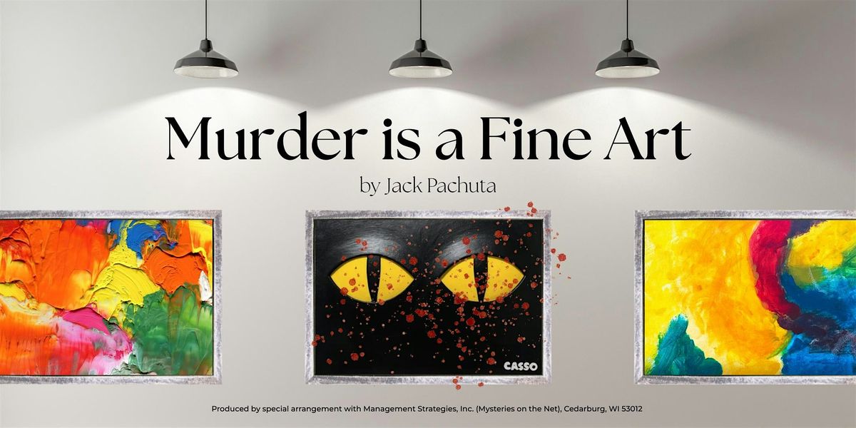 M**der is a Fine Art Dinner Theatre