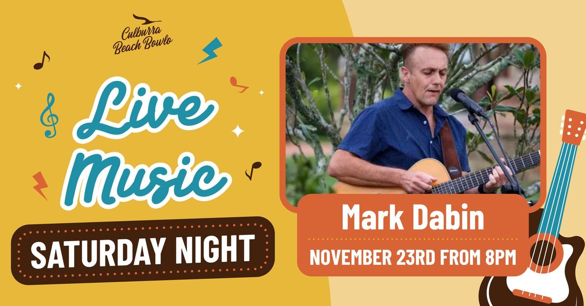 SATURDAY LIVE MUSIC | Mark Dabin