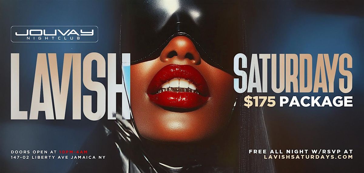 Lavish Saturdays @ Jouvay Nightclub in #Queens