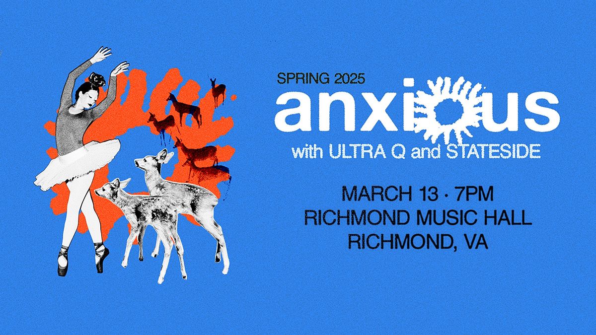 Anxious w\/ Ultra Q + Stateside at Richmond Music Hall 3\/13\/25