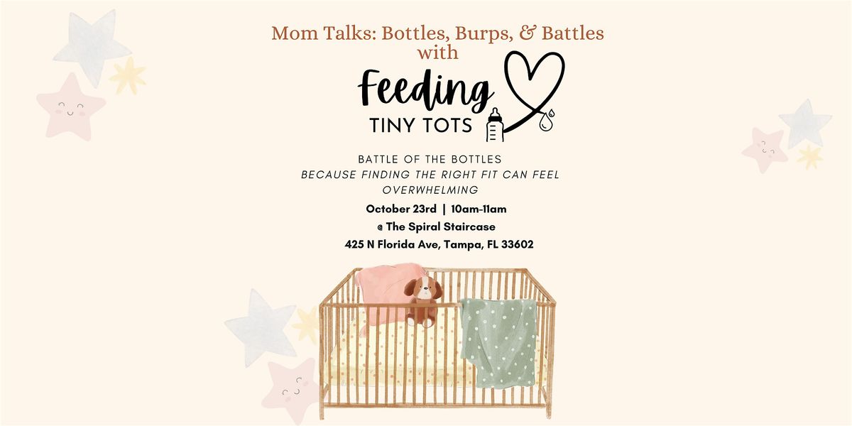Mom Talks: Bottles, Burps, & Battles