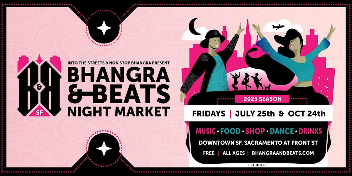 Bhangra & Beats Night Market-2nd Official City of SF Diwali Celebration
