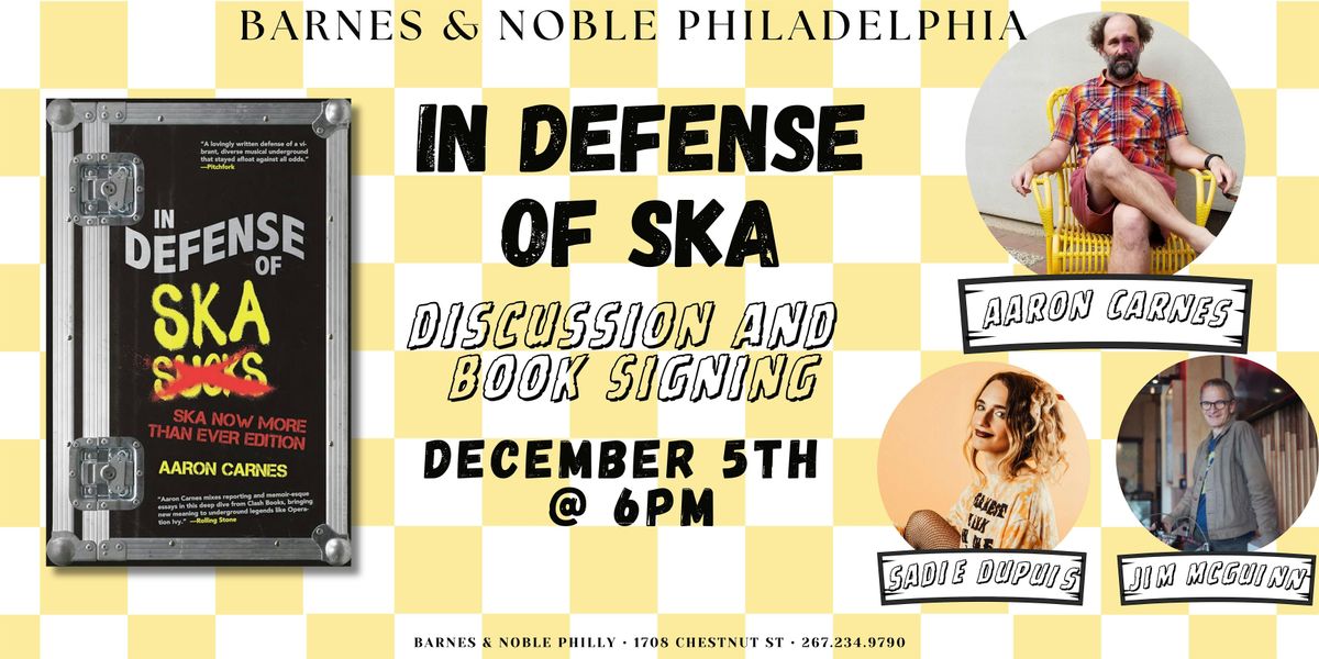 IN DEFENSE OF SKA Discussion at B&N Philly 12\/5 @ 6pm