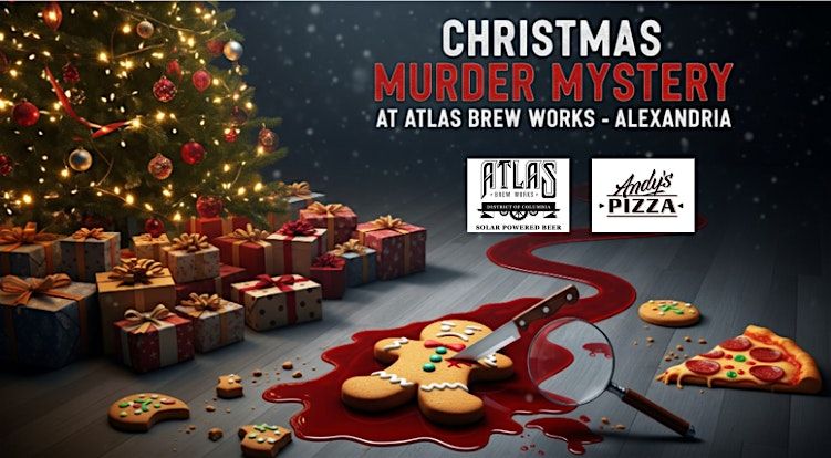 Christmas M**der Mystery at Atlas Brew Works - Alexandria