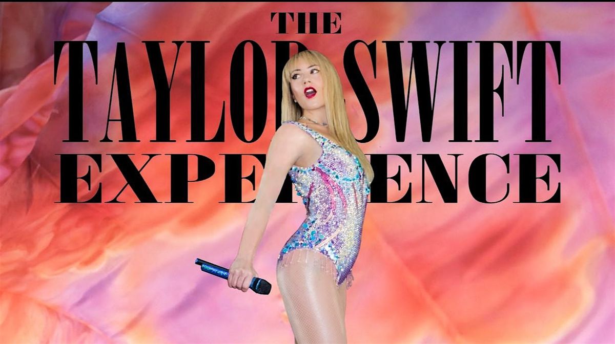 Taylor Swift Experience(Live Tribute to Taylor Swift) Sunday All Ages