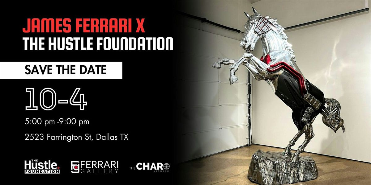 James Ferrari X The Hustle Foundation Art Exhibition