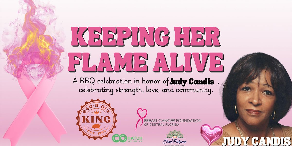 Keeping Her Flame Alive: A BBQ Celebration to Honor Judy Candis
