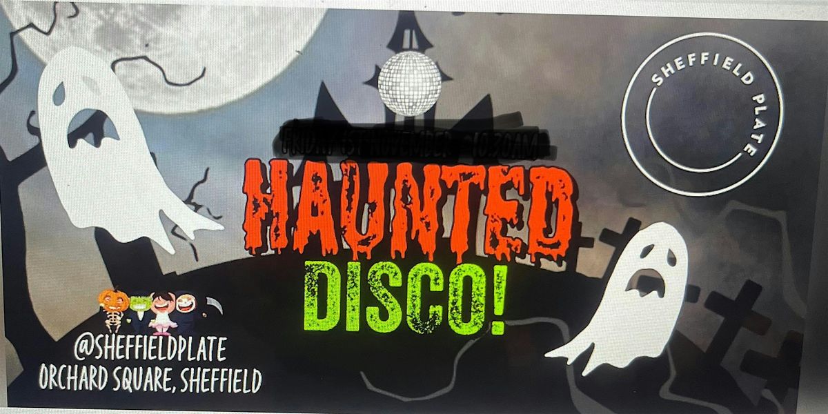 Sheffield Plate Kids Halloween Haunted Disco!