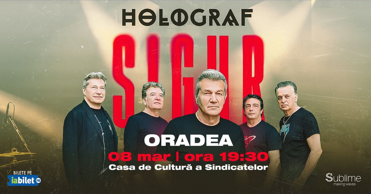 Oradea: Holograf - "Sigur!"