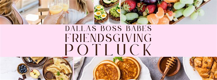 Friendsgiving Potluck Brunch - Dallas Boss Babes