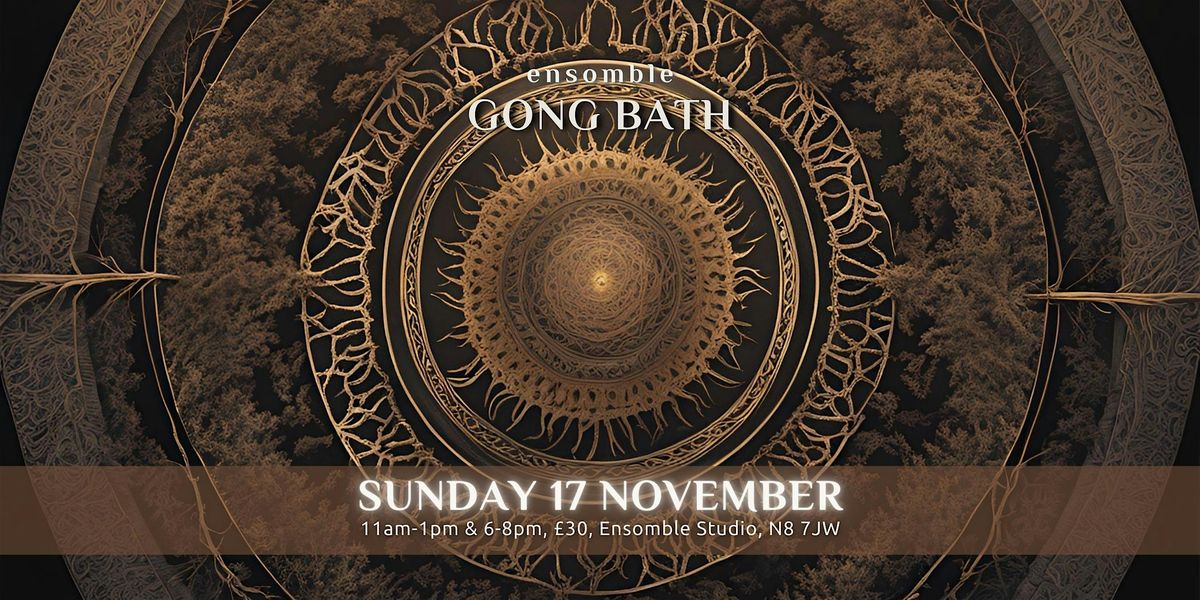 Gong Bath - Sunday 17 November - 11am