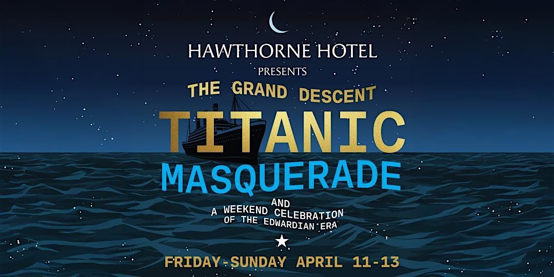 The Grand Descent: Titanic Masquerade Weekend