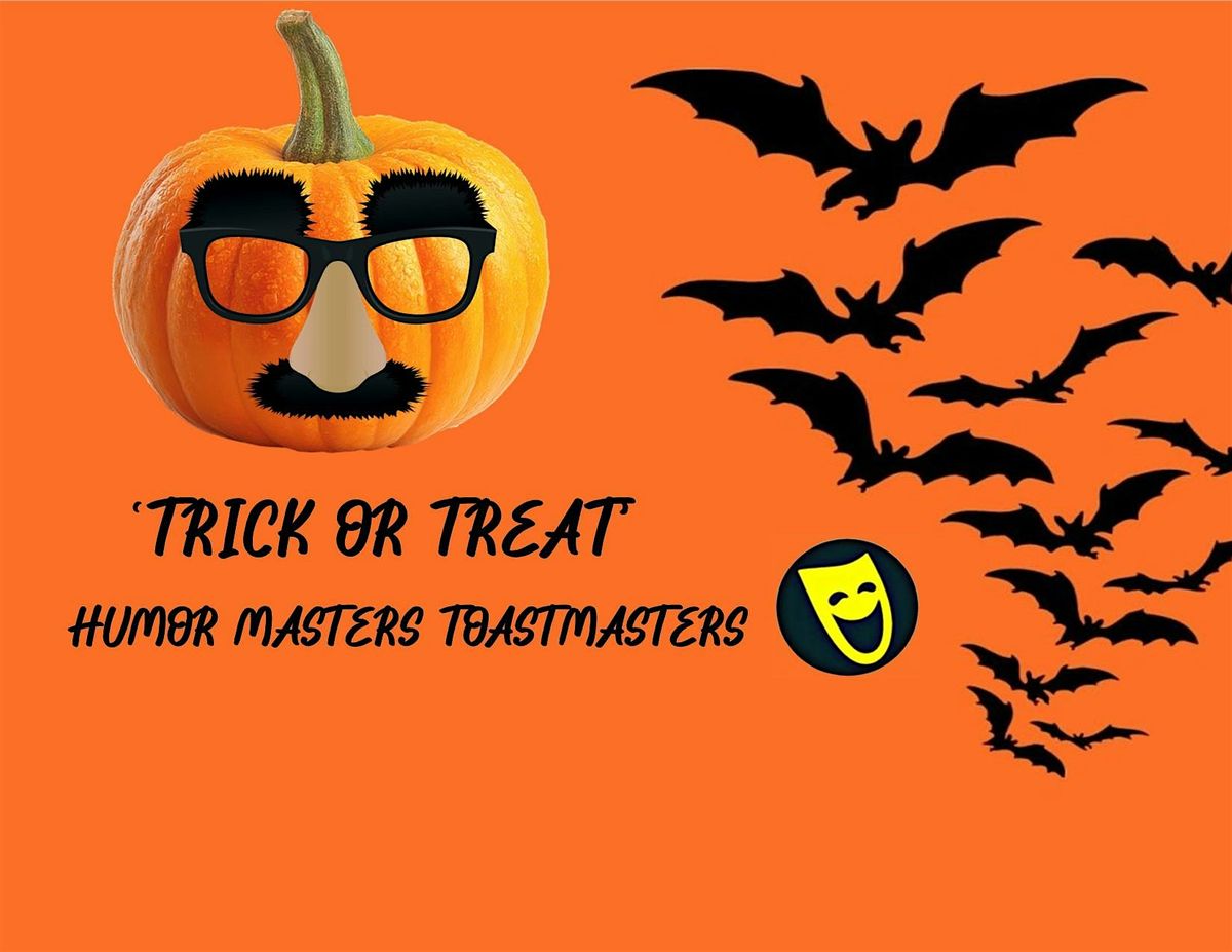 Humor Masters Toastmasters 'TRICK OR TREAT'