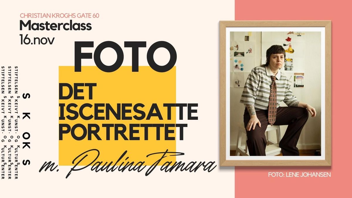 MASTERCLASS "Foto - Det iscenesatte portrettet" m. Paulina Tamara \/ Living Archive