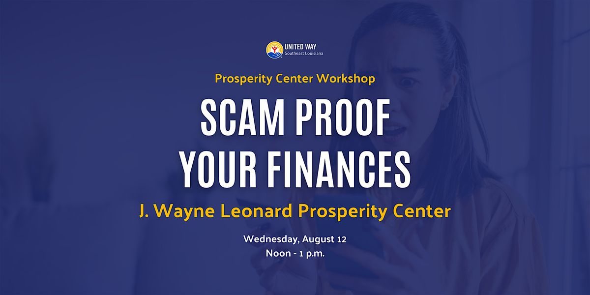 Scam Proof Your Finances: J. Wayne Leonard Prosperity Center