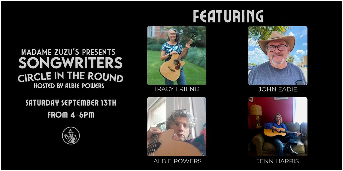 Songwriters Circle in the Round hosted by Albie Powers