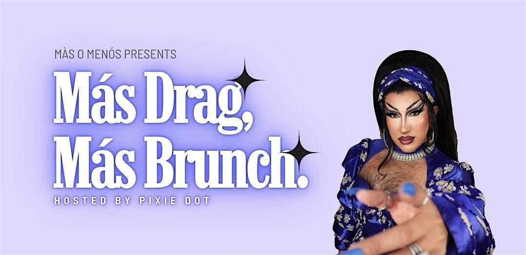 M\u00e0s Drag, M\u00e0s Brunch Hosted by Pixie Dot