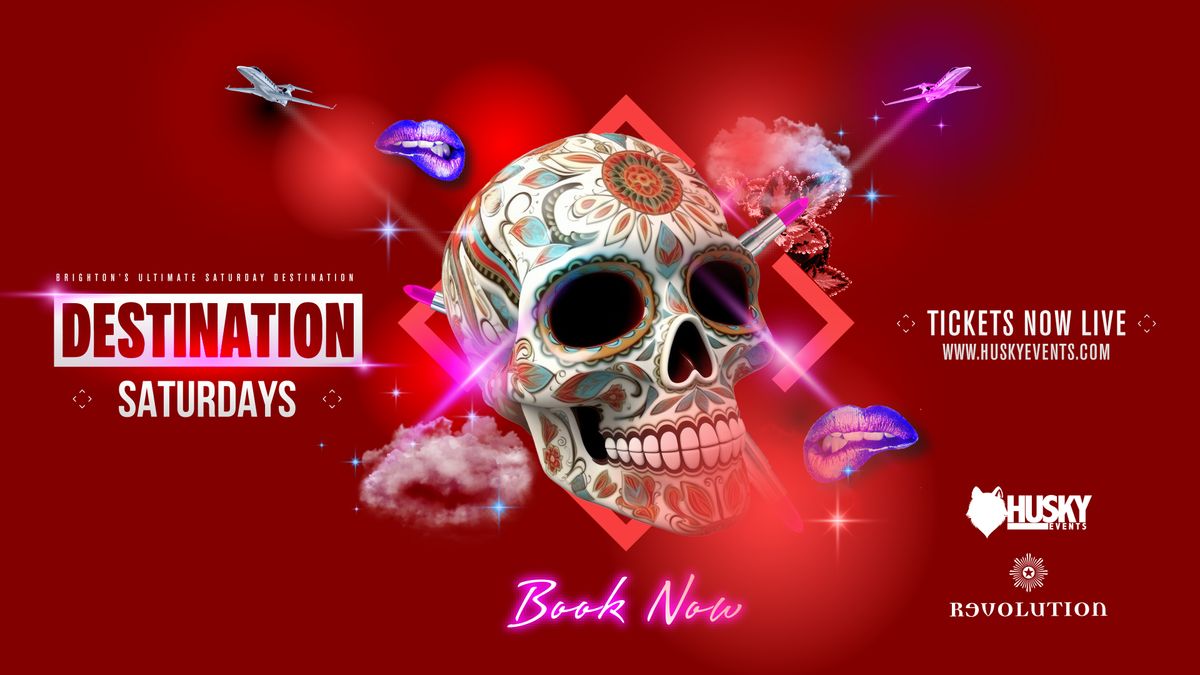 Destination Saturdays x Day Of The Dead \u27a4 Revolution Brighton