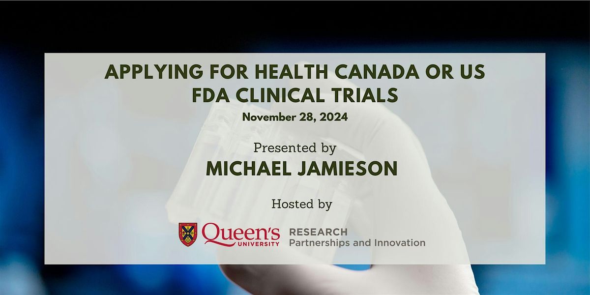 Applying for Health Canada or US FDA Clinical Trials (hybrid event)