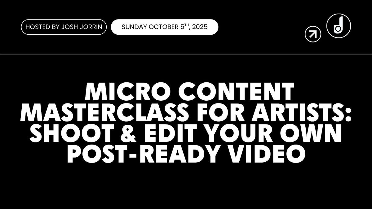 Micro Content Masterclass 4 Artists: Shoot & Edit Your Own Post-Ready Vid