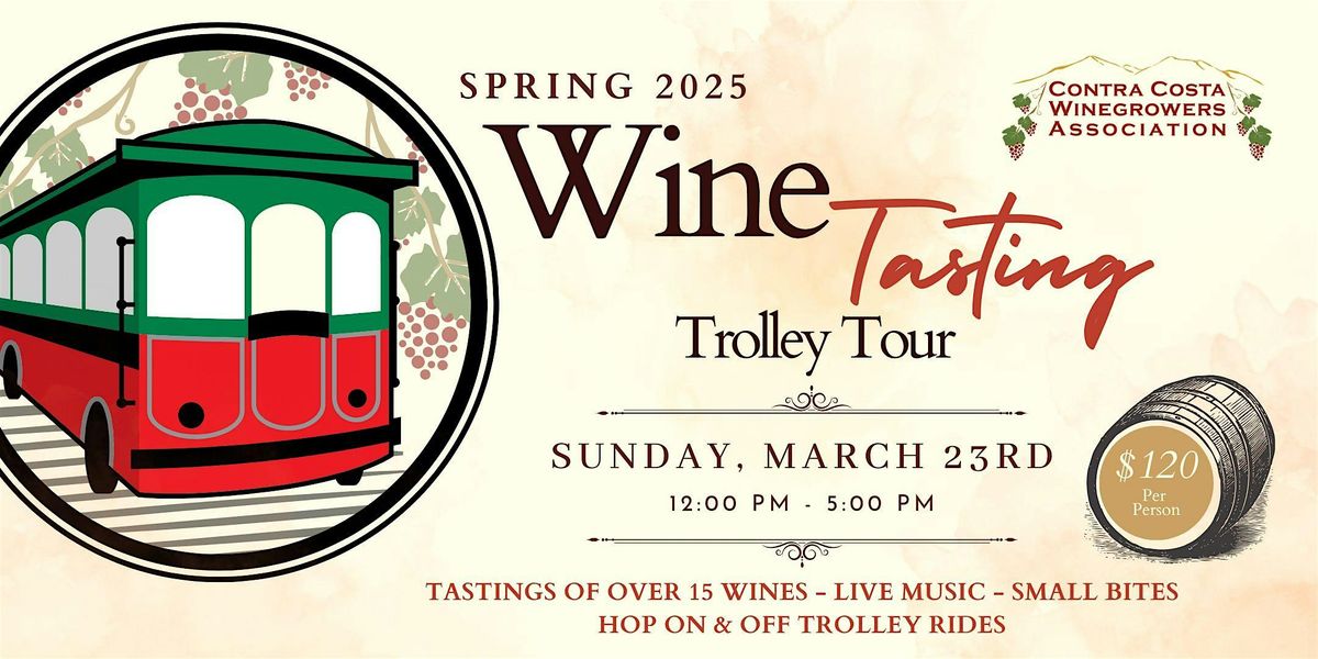 Spring 2025 - Winetasting Trolley Tour By Contra Costa Winegrowers Assoc.