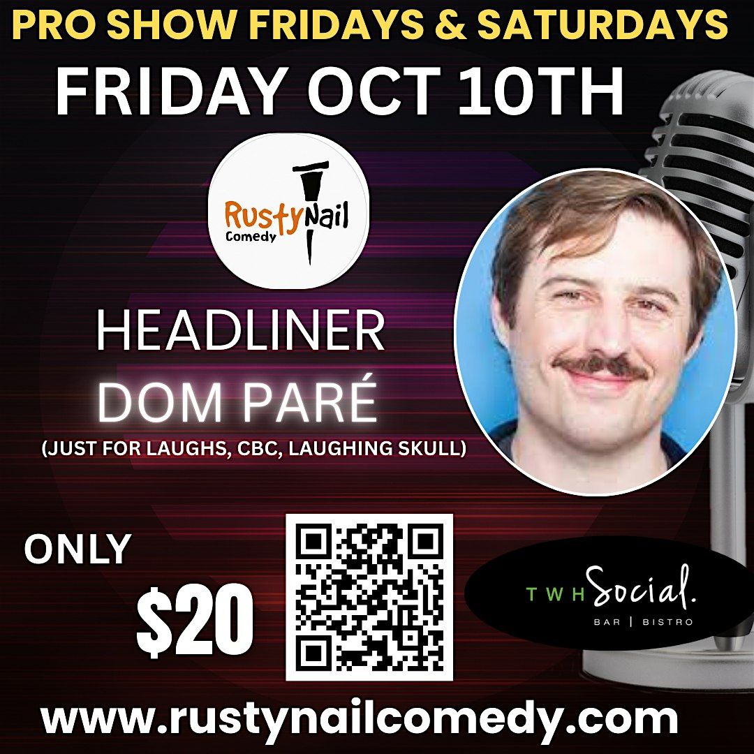 Rusty Nail  Comedy Fridays TWH Social:HL:Dom Par\u00e9