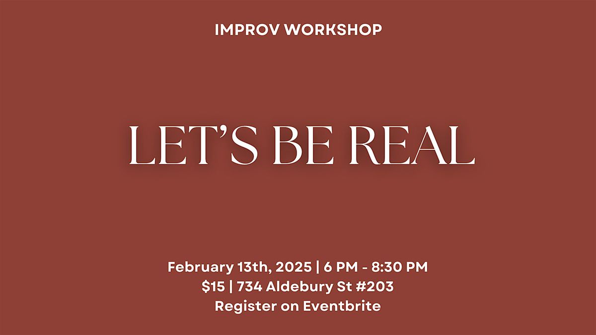 Improv Workshop - Let's be Real