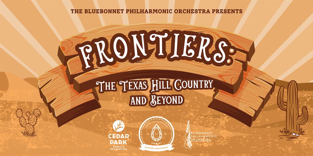 Frontiers: The Texas Hill Country and Beyond (Symphony Orchestra Concert)