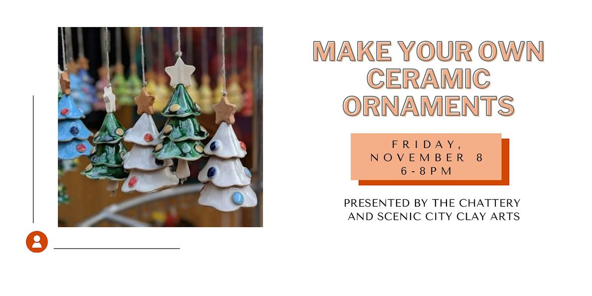 Make Your Own Ceramic Ornaments with Scenic City Clay Arts - IN-PERSON