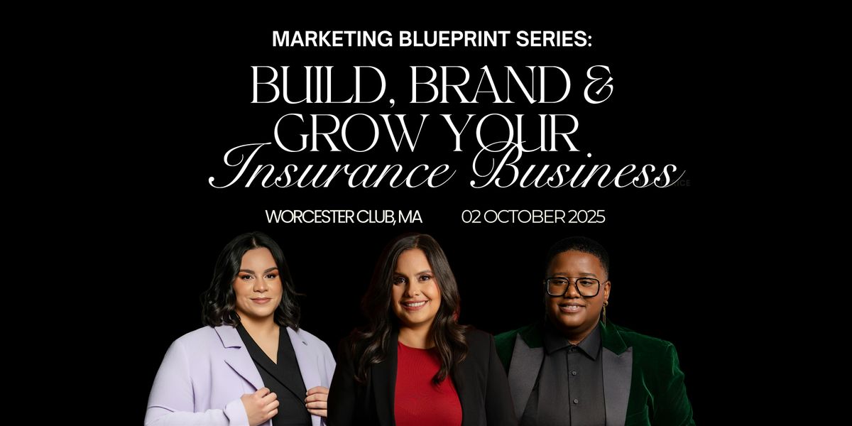 Marketing Blueprint Series: Build, Brand & Grow Your Insurance Business