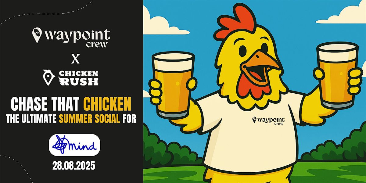 WAYPOINT CREW x CHICKEN RUSH | SUMMER SOCIAL FOR MIND
