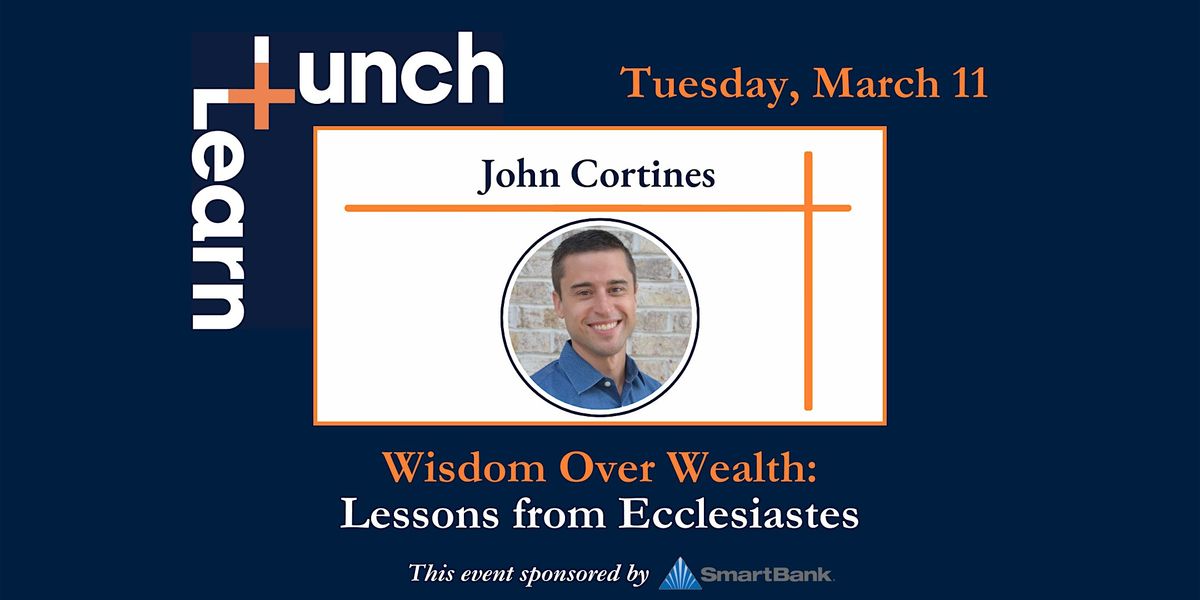 Lunch + Learn: Wisdom Over Wealth