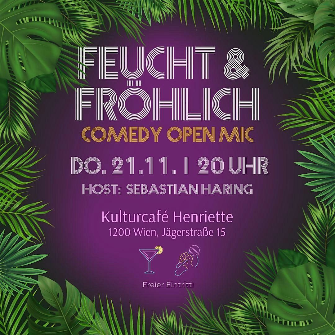 Feucht & Fr\u00f6hlich Comedy Open Mic @ Kulturcaf\u00e9 Henriette