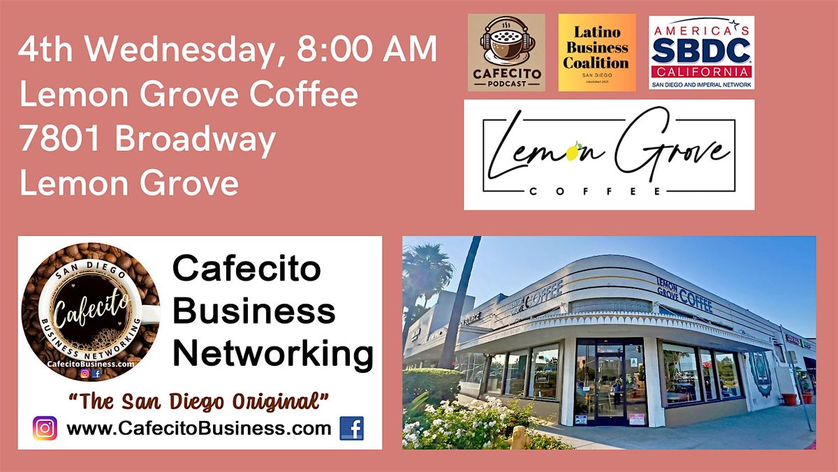 Cafecito Business Networking, Lemon Grove 4th Wednesday Sep