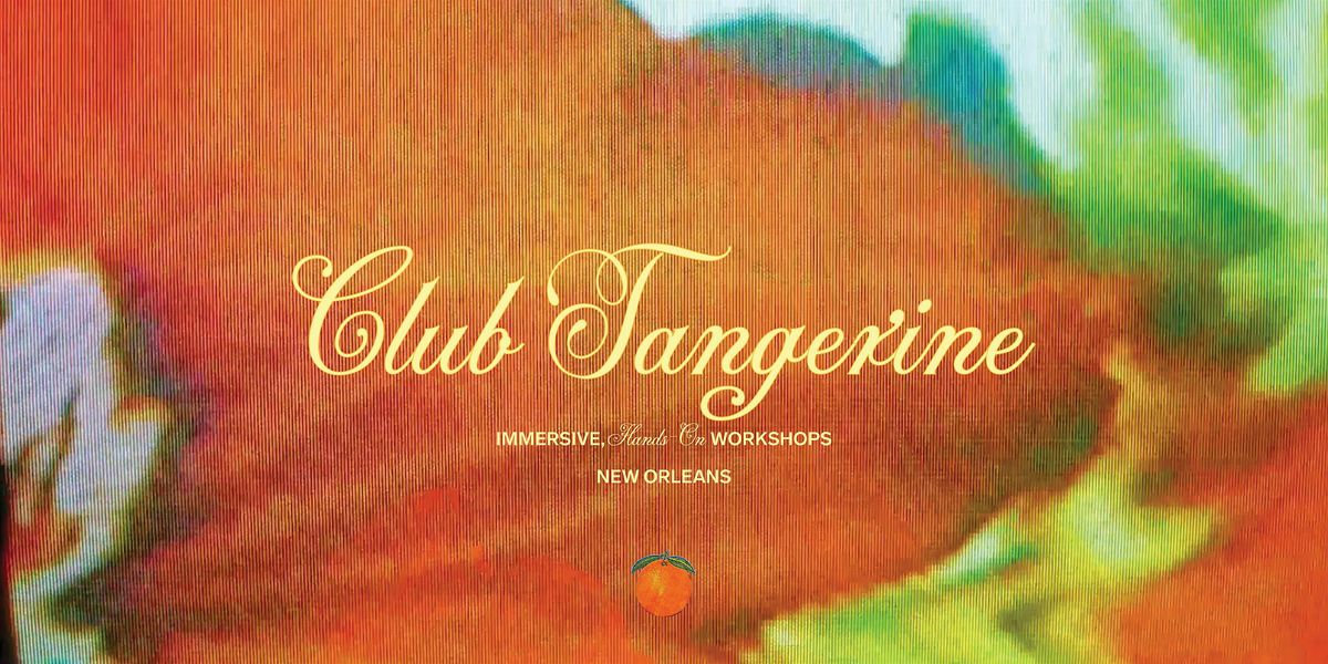 Two Studios x Little Muse present Club Tangerine ft. Dyers Dyes