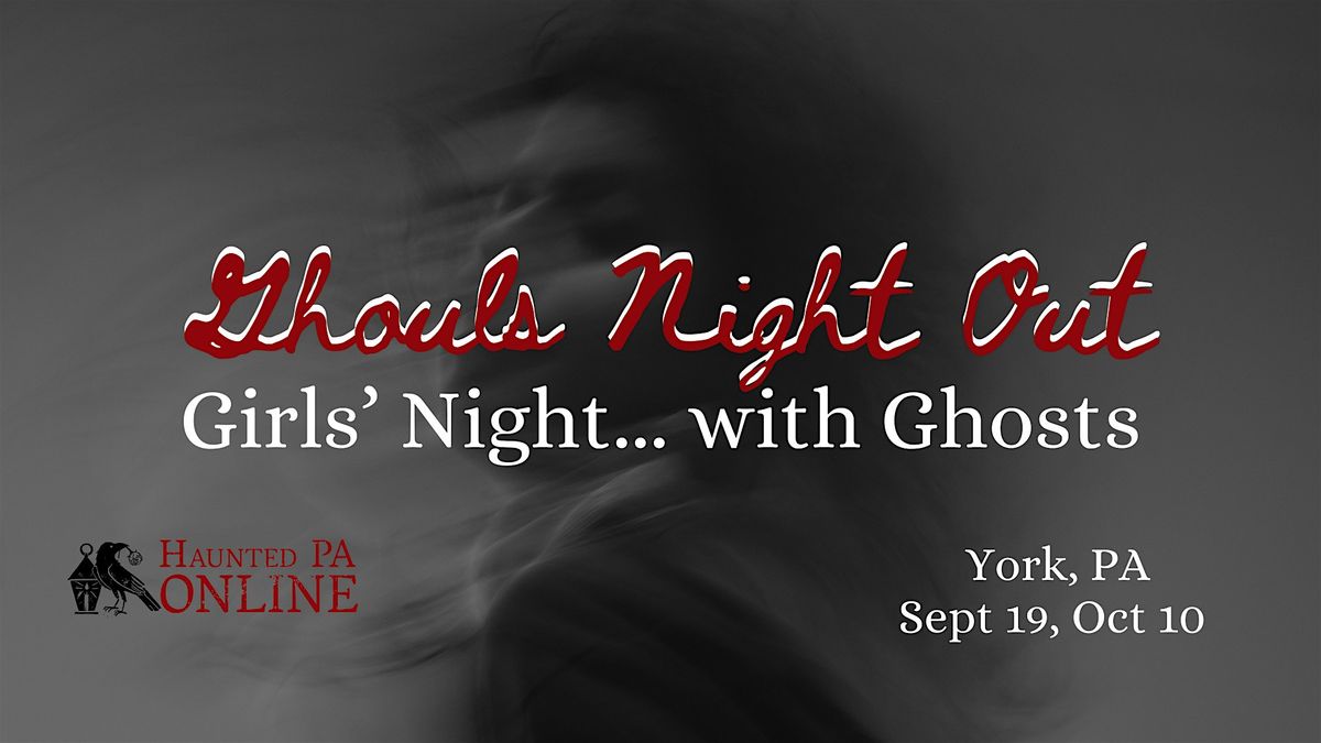Ghouls' Night Out: Girls Night with Ghosts, Fall 2025