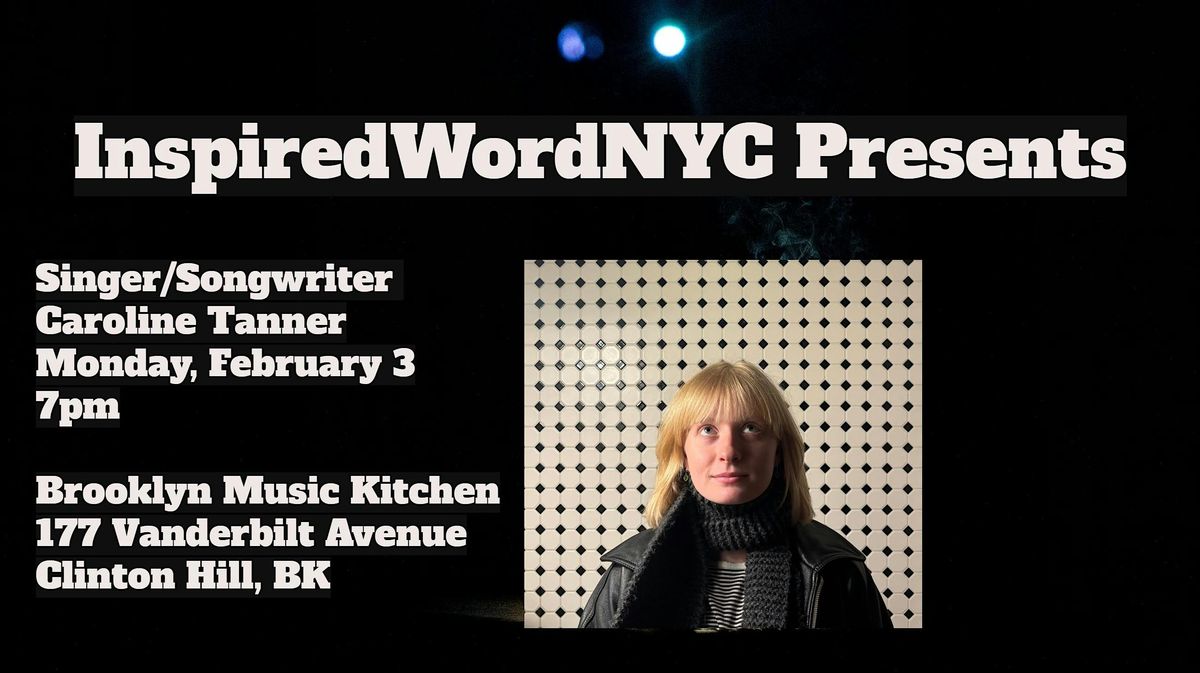 InspiredWordNYC Presents Singer\/Songwriter Caroline Tanner at BMK