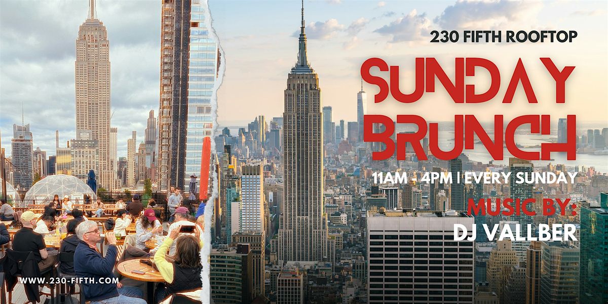 SUNDAY ROOFTOP BRUNCH\/ SUNSET @230 Fifth Rooftop
