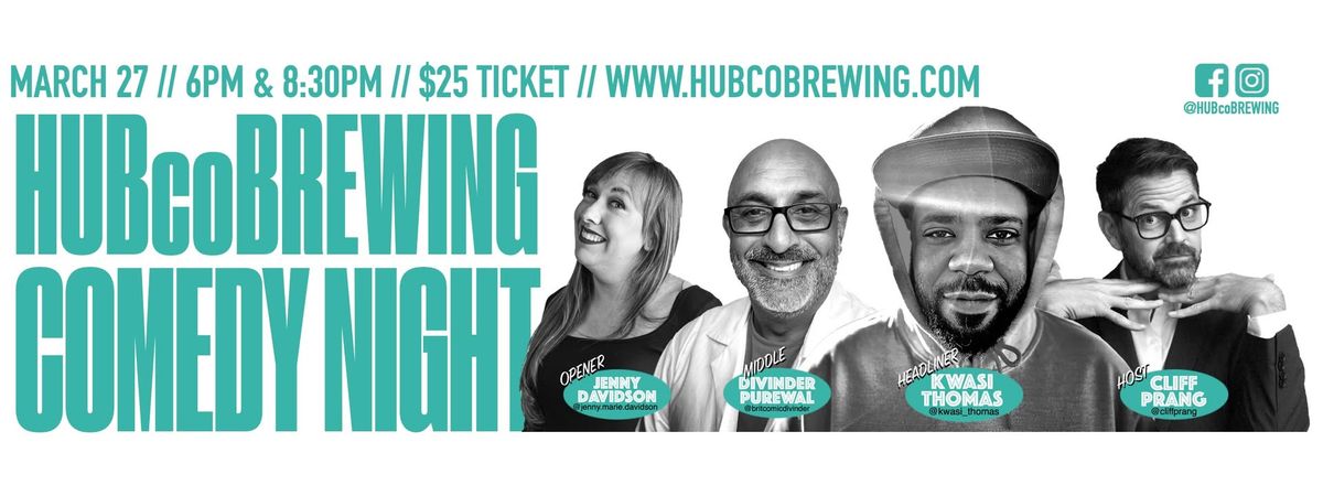 COMEDY NIGHT @ HUBCO w\/Kwasi Thomas, Jenny Davidson, Divinder Purewal & Cliff Prang