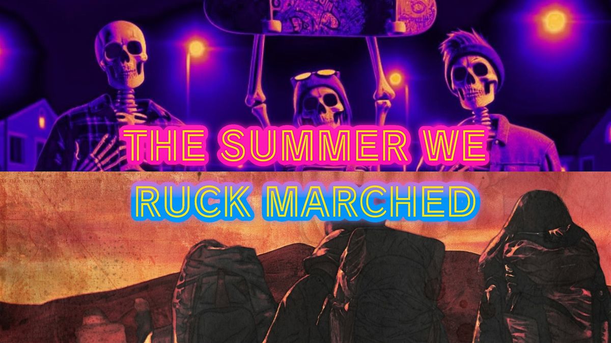 The Summer We Ruck Marched